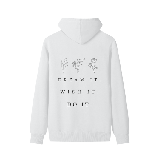 DREAM it, WISH it. DO it. Sweatshirt